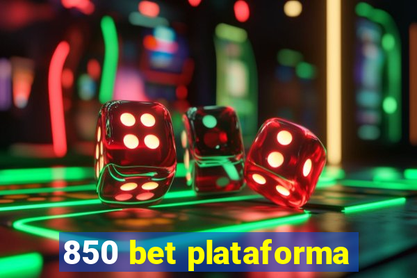 850 bet plataforma